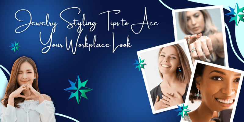 Jewelry Styling Tips to Ace Your Workplace Look