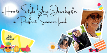 How to Style Your Jewelry for a Perfect Summer Look